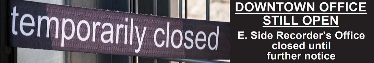 Our East Side Office is closed until further notice. Our Downtown Office is still open